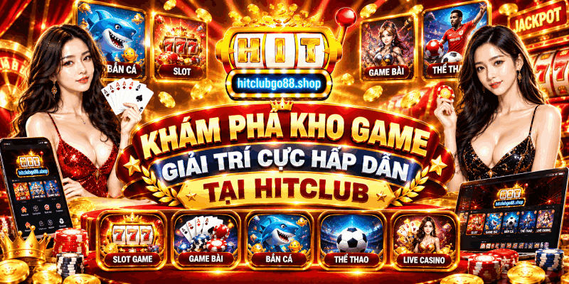 Đánh bài đổi thưởng Hitclub