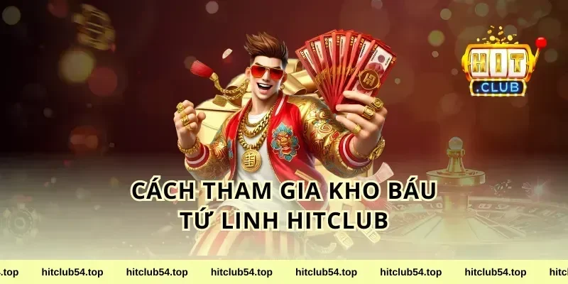 Cách tham gia kho báu tứ linh HitClub
