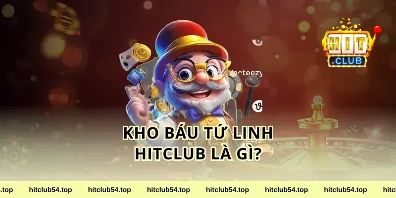 Kho báu tứ linh HitClub là gì?