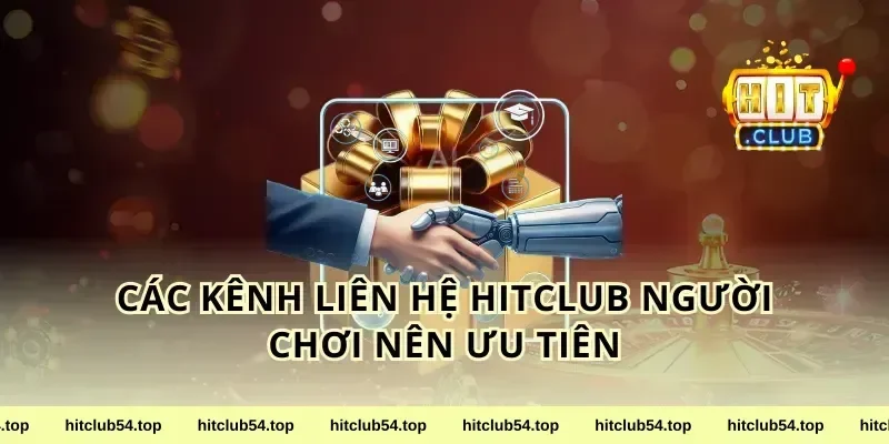 Các kênh liên hệ HitClub người chơi nên ưu tiên