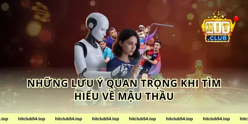 Những lưu ý quan trọng khi tìm hiểu về mậu thầu