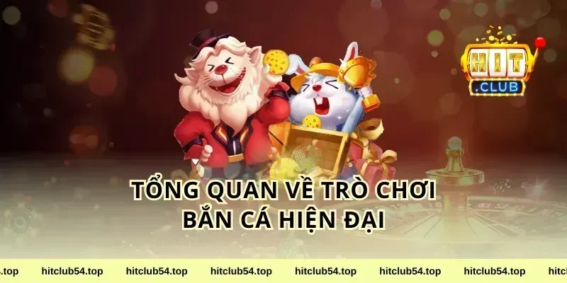 Tổng Quan Về Trò Chơi Bắn Cá Hiện Đại