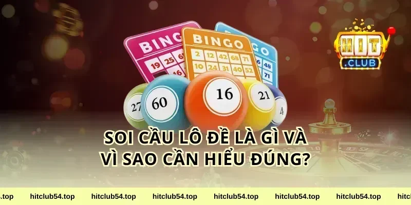 soi cầu lô đề là gì và vì sao cần hiểu đúng?